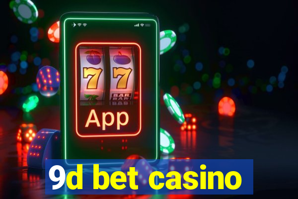 9d bet casino